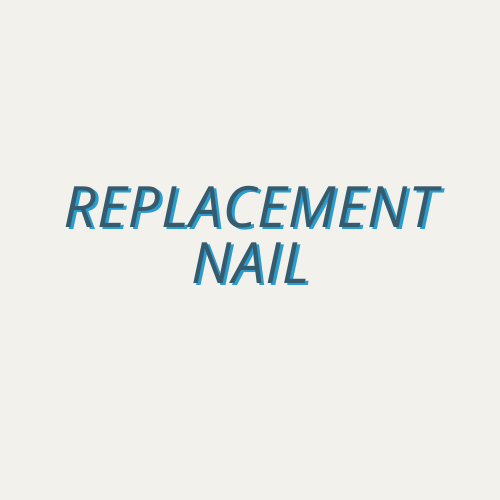 Replacement Nail